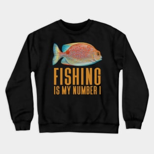 Fishing Is My Number 1 - Funny Fishing Crewneck Sweatshirt